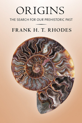 Frank H. T. Rhodes - Origins: The Search for Our Prehistoric Past