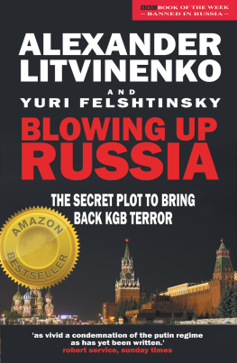 Alexander Litvinenko Blowing up Russia: the secret plot to bring back KGB power