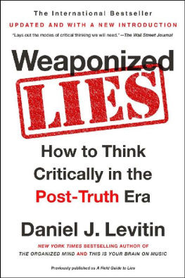 Daniel J. Levitin - Weaponized Lies: How to Think Critically in the Post-Truth Era