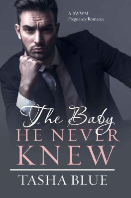 Tasha Blue - The Baby He Never Knew: A BWWM Romance