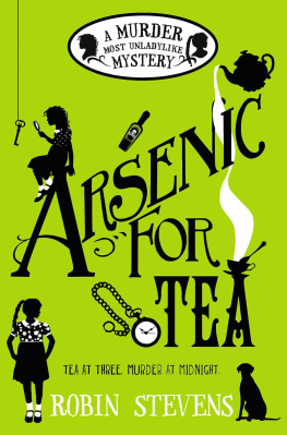Stevens Arsenic For Tea: A Murder Most Unladylike Mystery (A Wells and Wong Mystery)