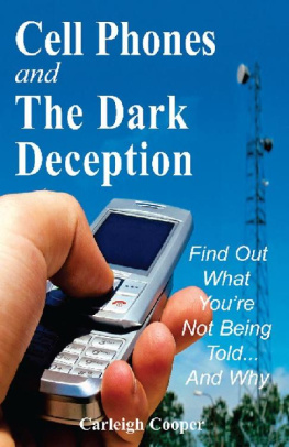 Carleigh Cooper Cell Phones and The Dark Deception: Find Out What You’re Not Being Told...and Why