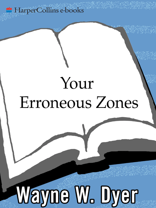 Your Erroneous Zones Wayne W Dyer TO TRACY LYNN DYER I Love You in the - photo 1