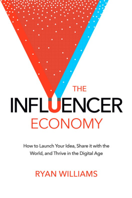 Ryan Williams [Williams - The Influencer Economy: How to Launch Your Idea, Share It with the World, and Thrive in the Digital Age