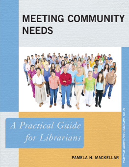 Pamela H. MacKellar - Meeting Community Needs: A Practical Guide for Librarians