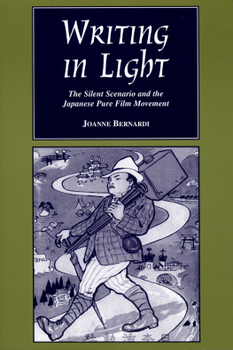 Bernardi - Writing in light : the silent scenario and the Japanese pure film movement