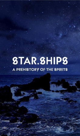 Gordon White - Star.Ships: A Prehistory of the Spirits