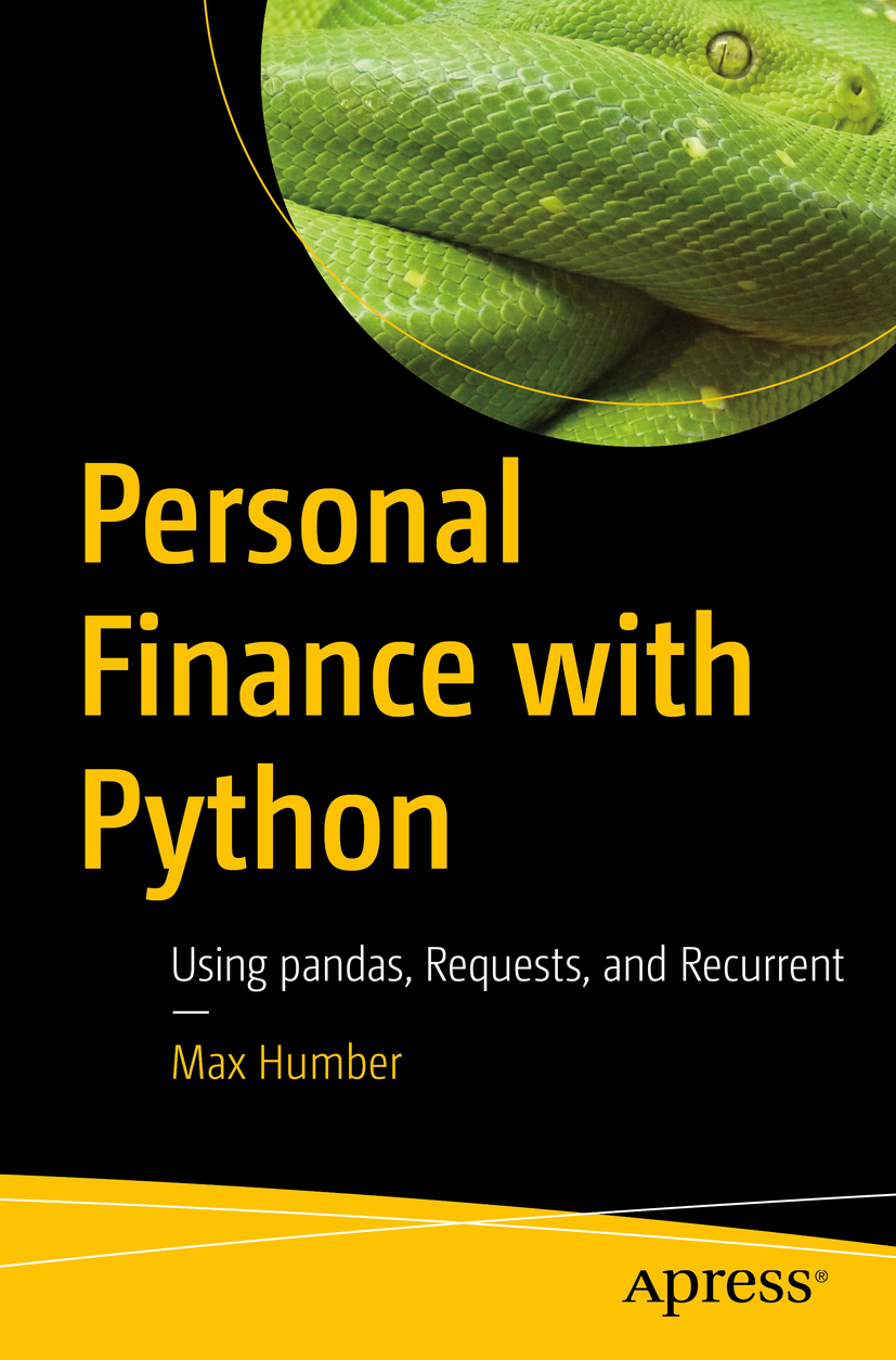 Max Humber Personal Finance with Python Using pandas Requests and Recurrent - photo 1