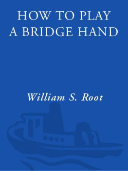 William S. Root How to Play a Bridge Hand