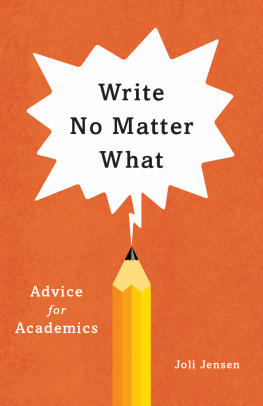 Joli Jensen - Write No Matter What: Advice for Academics