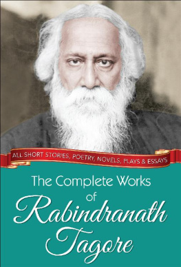 Rabindranath Tagore The Complete Works of Rabindranath Tagore