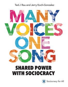 Ted J. Rau Many Voices One Song. Shared power with sociocracy