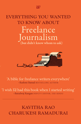 Charukesi Ramadurai EVERYTHING YOU WANTED TO KNOW ABOUT FREELANCE JOURNALISM