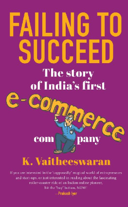 K. Vaitheeswaran - Failing to Succeed: The Story of India’s First E-Commerce Company