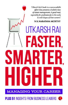 Utkarsh Rai [Rai Faster, Smarter, Higher: Managing Your Career