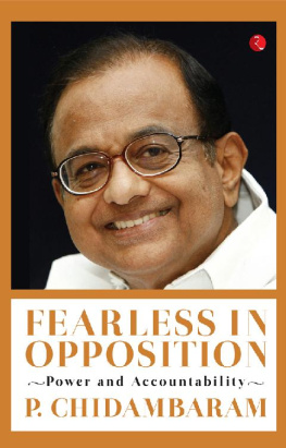 P. Chidambaram Fearless in Opposition: Power and Accountability