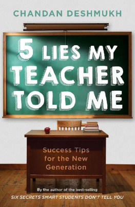 Chandan Deshmukh Five Lies My Teacher Told Me: Success Tips for the New Generation