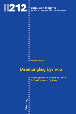 Vender - Disentangling dyslexia : phonological and processing deficit in developmental dyslexia