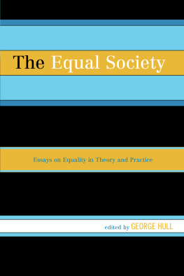 George Hull (ed.) - The Equal Society: Essays on Equality in Theory and Practice