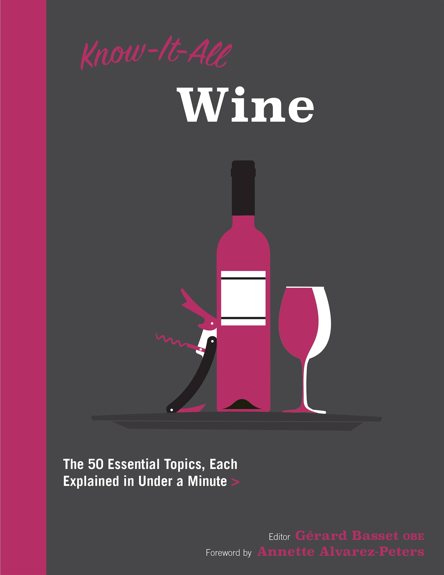 Know-It-All Wine The 50 Essential Topics Each Explained in Under a Minute - photo 1