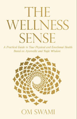 On Swami The Wellness Sense: A practical guide to your physical and emotional health based on Ayurvedic and yogic wisdom