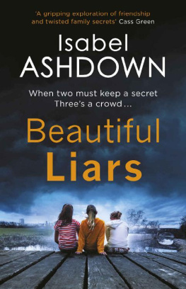 Isabel Ashdown Beautiful Liars: a gripping thriller about friendship, dark secrets and bitter betrayal