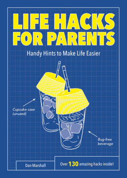 Dan Marshall - Life Hacks for Parents: Handy Hints To Make Life Easier