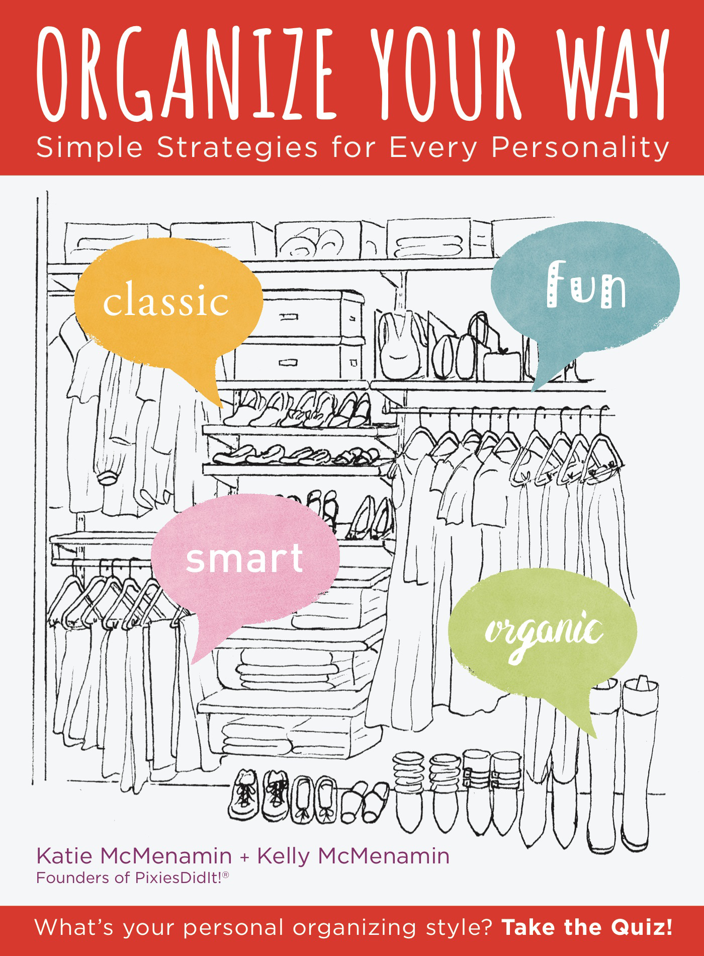 ORGANIZE YOUR WAY Simple Strategies for Every Personality Katie McMenamin and - photo 1