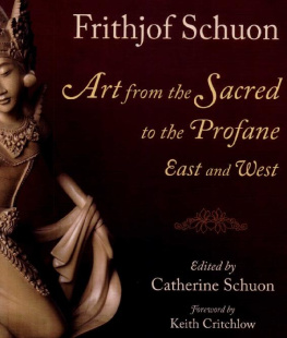 Frithjof Schuon Art from the Sacred to the Profane: East and West