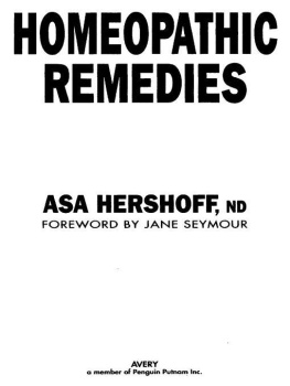 Asa Hershoff - Homeopathic Remedies: A Quick and Easy Guide to Common Disorders and Their Homeopathic Remedies