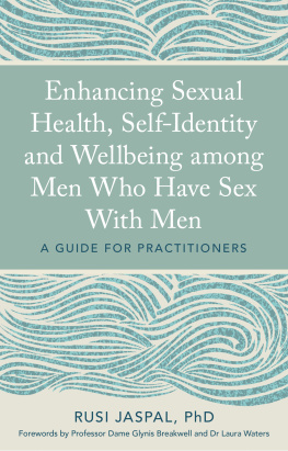 Rusi Jaspal - Enhancing Sexual Health, Self-Identity and Wellbeing among Men Who Have Sex With Men: A Guide for Practitioners