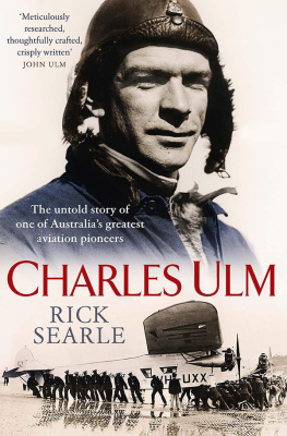 SEARLE - CHARLES ULM : the untold story of one of australia ’s greatest aviation pioneers.
