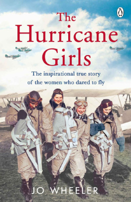 Jo Wheeler The Hurricane Girls: The inspirational true story of the women who dared to fly