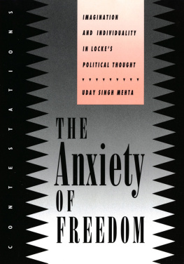 Uday Singh Mehta The Anxiety of Freedom: Imagination and Individuality in Locke’s Political Thought