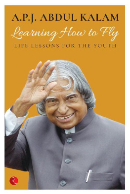 A.P.J. Abdul Kalam [Abdul Kalam - Learning How to Fly: Life Lessons for the Youth