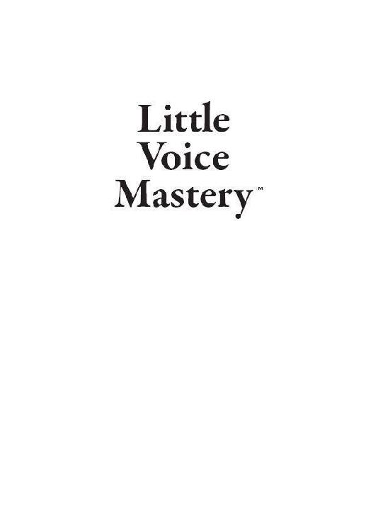 Little Voice Mastery is dedicated to the hundreds of thousands of incredible - photo 3