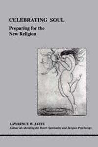 title Celebrating Soul Preparing for the New Religion Studies in Jungian - photo 1