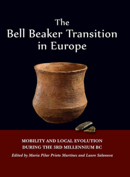 Prieto Martínez M. Pilar - The Bell beaker transition in Europe : mobility and local evolution during the 3rd millennium BC