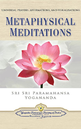 Paramahansa Yogananda Metaphysical Meditations: Universal Prayers, Affirmations, and Visualizations