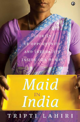 Tripti Lahiri [Lahiri - Maid in India: Stories of Inequality and Opportunity Inside Our Homes