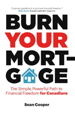 Sean Cooper - Burn Your Mortgage: The Simple, Powerful Path to Financial Freedom for Canadians