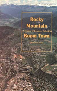 title Rocky Mountain Boom Town A History of Durango Colorado author - photo 1