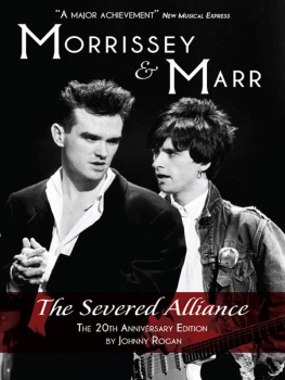 Johnny Rogan - Morrissey Marr: The Severed Alliance