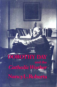 title Dorothy Day and the Catholic Worker author Roberts Nancy L - photo 1