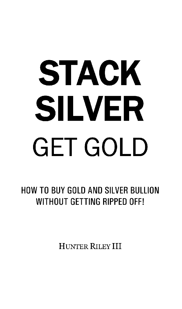 COPYRIGHT 2017 Stack Silver Get Gold wwwStackSilverGetGoldcom ALL RIGHTS - photo 1