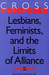 Cross-Purposes Lesbians Feminists and the Limits of Alliance EDITED BY - photo 1