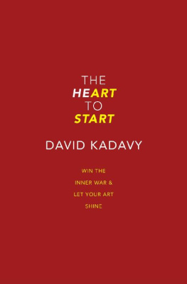 David Kadavy - The Heart To Start: Win the Inner War & Let Your Art Shine