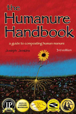 Joseph Jenkins The Humanure Handbook: A Guide to Composting Human Manure