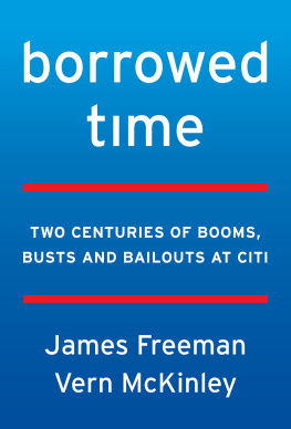 James Freeman Borrowed Time: Citi, Moral Hazard, and the Too-Big-to-Fail Myth