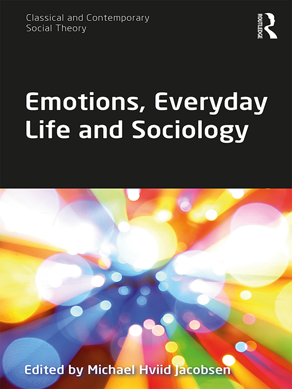 Emotions Everyday Life and Sociology This volume explores the emotions that - photo 1